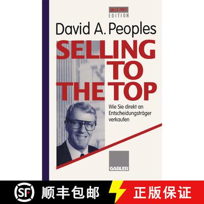 【3-4周达】Selling to the Top: Wie Sie direkt an Entscheidungsträger verkaufen [9783322907431]
