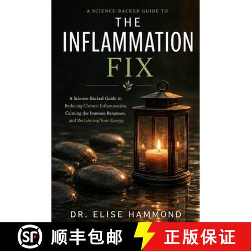 【3-4周达】The Inflammation Fix: A Science-Backed Guide to Reducing Chronic Inflammation, Calming the... [9798256153274]