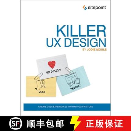 预订 Killer UX Design: Create User Experiences to Wow Your Visitors [9780987153098]
