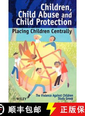 【3-4周达】Children, Child Abuse & Child Protection - Placing Children Centrally [Wiley社会政策及福利] [9780471986416]