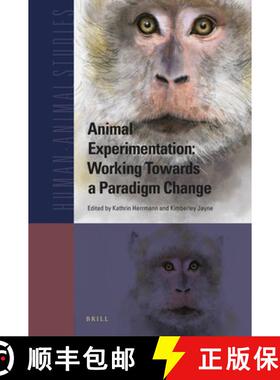 预订 Animal Experimentation: Working Towards a Paradigm Change [9789004356184]