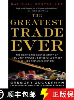 现货 伟大的交易 The Greatest Trade Ever: The Behind-The-Scenes Story of How John Paulson Defied Wall ... [9780385529945]