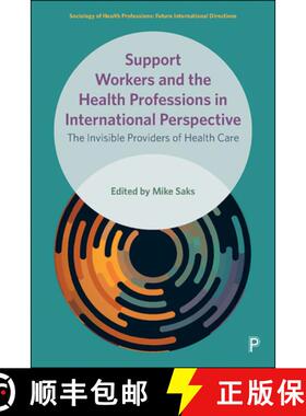 【3-4周达】Support Workers and the Health Professions in Inte rnational Perspective – The Invisible ... [9781447352105]