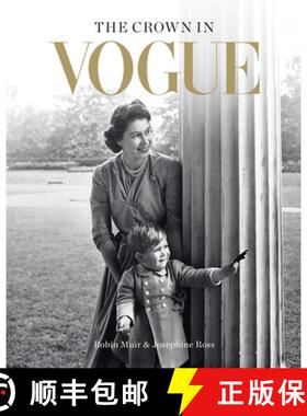 Crown in Vogue: Vogue's 'special royal salute' to Queen Elizabeth II and the House of Windsor [9781840918205]