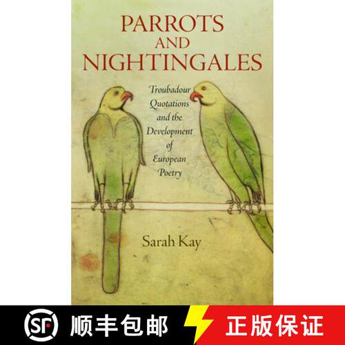 【3-4周达】精装 Parrots and Nightingales: Troubadour Quotations and the Development of European Poetry [9780812245257]