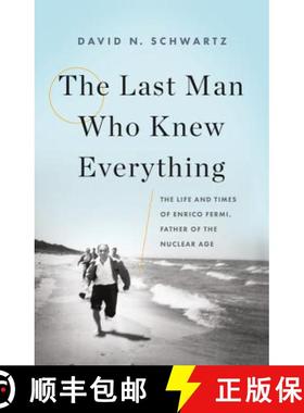 【3-4周达】The Last Man Who Knew Everything: The Life and Times of Enrico Fermi, Father of the Nuclea... [9780465072927]