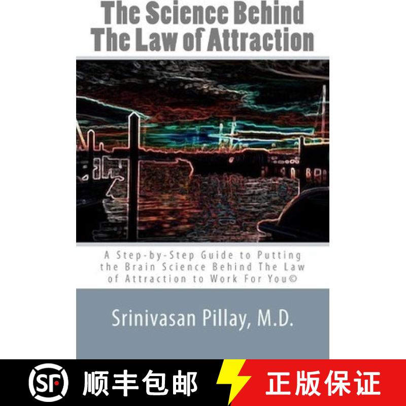 【3-4周达】The Science Behind The Law of Attraction: A Step-by-Step Guide to Putting the Brain Scienc... [9780615430720]