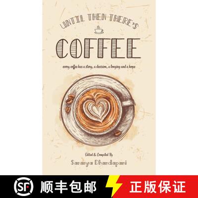 【3-4周达】Until Then There's Coffee: Every coffee has a story, a decision, a longing and a hope [9788194821946]