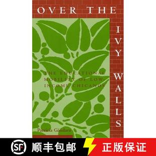 【3-4周达】Over the Ivy Walls : The Educational Mobility of Low-Income Chicanos [9780791426104]