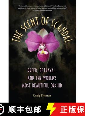 【3-4周达】The Scent of Scandal – Greed, Betrayal, and the World`s Most Beautiful Orchid [9780813060569]