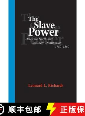 预订 The Slave Power: The Free North and Southern Domination, 1780--1860 [9780807126004]