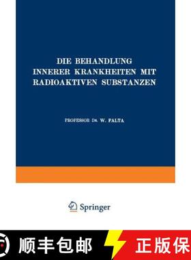 【3-4周达】Die Behandlung Innerer Krankheiten Mit Radioaktiven Substanzen [9783642896668]