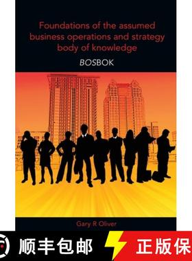 【3-4周达】Foundations of the Assumed Business Operations and Strategy Body of Knowledge (BOSBOK): An... [9781921364211]