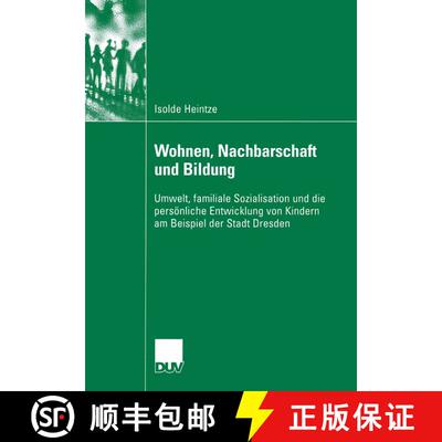 【3-4周达】Wohnen, Nachbarschaft und Bildung : Umwelt, familiale Sozialisation und die persönliche E... [9783835060067]
