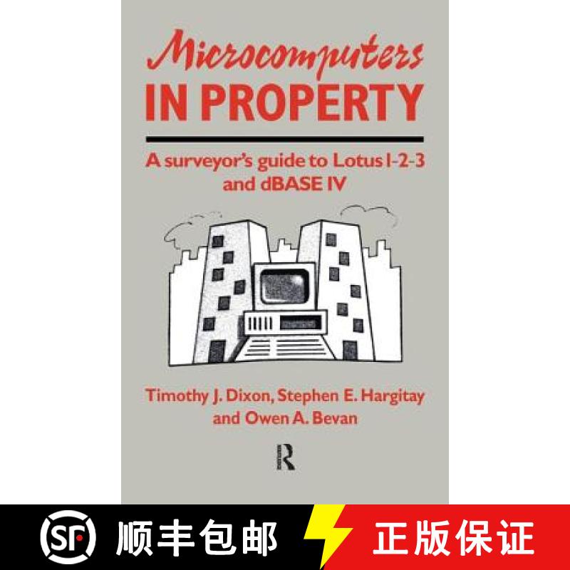【3-4周达】Microcomputers in Property: A Surveyor's Guide to Lotus 1-2-3 and dBASE IV [9781138166226]