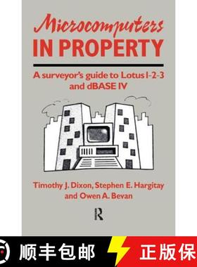【3-4周达】Microcomputers in Property: A Surveyor's Guide to Lotus 1-2-3 and dBASE IV [9781138166226]