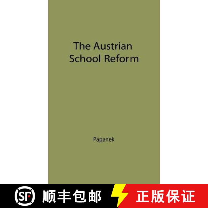 【3-4周达】The Austrian School of Reform: Its Bases, Principles and Development--The Twenty Years Bet... [9780313202926]