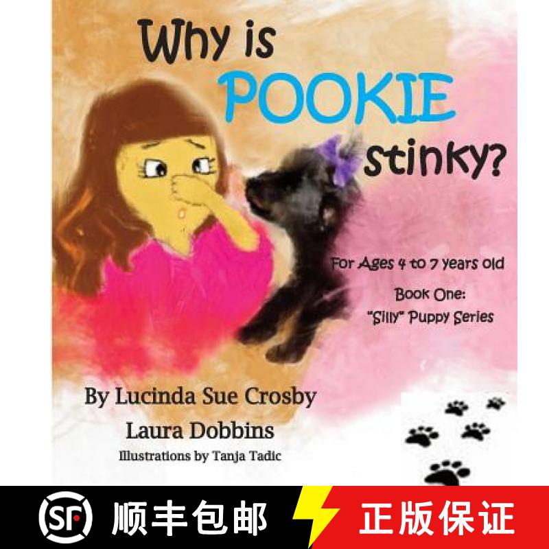 【3-4周达】Why is POOKIE stinky?: Book One: Silly Puppy Series for Ages 4 to 7 years-old [9780615928685]