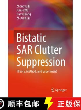 【3-4周达】Bistatic SAR Clutter Suppression : Theory, Method, and Experiment [9789811901584]