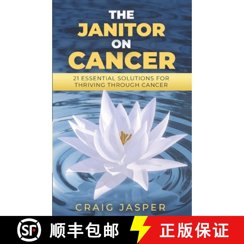 【2-3周达】The Janitor on Cancer: 21 Essential Solutions for Thriving Through Cancer [9781954757479]