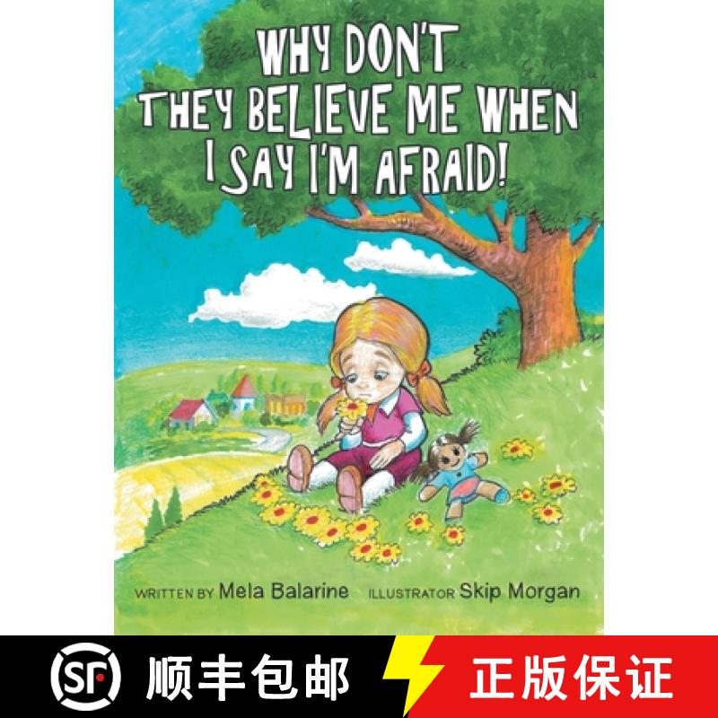 【2-3周达】Why Don't They Believe Me When I Say I'm Afraid! [9781480892736]
