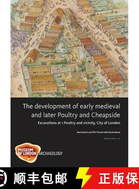 【3-4周达】The Development of Early Medieval and Later Poultry and Cheapside: Excavations at 1 Poultr... [9781901992953]
