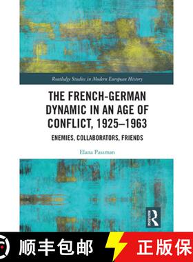 【3-4周达】The French-German Dynamic in an Age of Conflict, 1925-1963: Enemies, Collaborators, Friends [9781032106755]