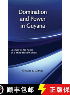 【3-4周达】Domination and Power in Guyana: Study of the Police in a Third World Context [9780878554188]
