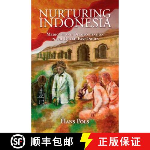 【3-4周达】精装 Nurturing Indonesia: Medicine and Decolonisation in the Dutch East Indies - Nurturing... [9781108424578]