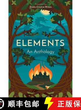 预订 Elements: An Anthology Presented by Dublin Creative Writers [9781737660972]