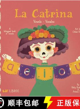 【3-4周达】La Catrina: Vowels / Vocales (Bilingual: English/Spanish): A Bilingual Book of Vowels [9781947971738]