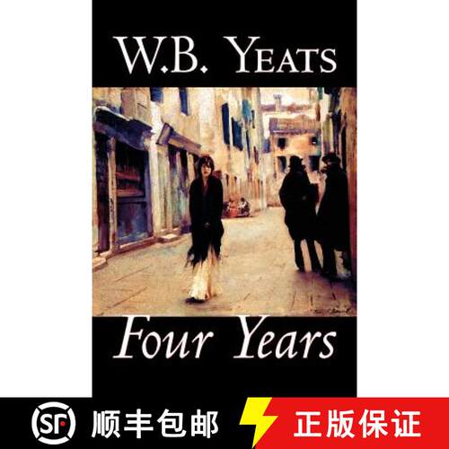 【3-4周达】Four Years by W.B.Yeats, Fiction, Fantasy, Literary, Fairy Tales, Folk Tales, Legends & My... [9781598187540]