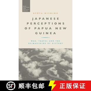 the History Perceptions Japanese Travel Guinea New 4周达 9781350139008 Reimagining and Papua War