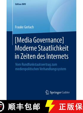 【3-4周达】[Media Governance] Moderne Staatlichkeit in Zeiten des Internets : Vom Rundfunkstaatsvertr... [9783658240752]