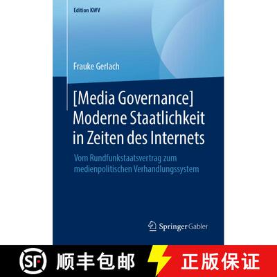 【3-4周达】[Media Governance] Moderne Staatlichkeit in Zeiten des Internets : Vom Rundfunkstaatsvertr... [9783658240752]