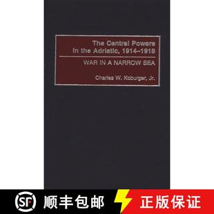 4周达 Powers Central the War Narrow 1918 The 1914 Adriatic 9780275970710 Sea