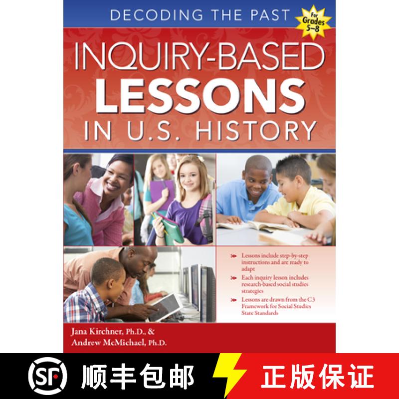 【4周达】Inquiry-Based Lessons in U.S. History: Decoding the Past (Grades 5-8) [9781618214232]