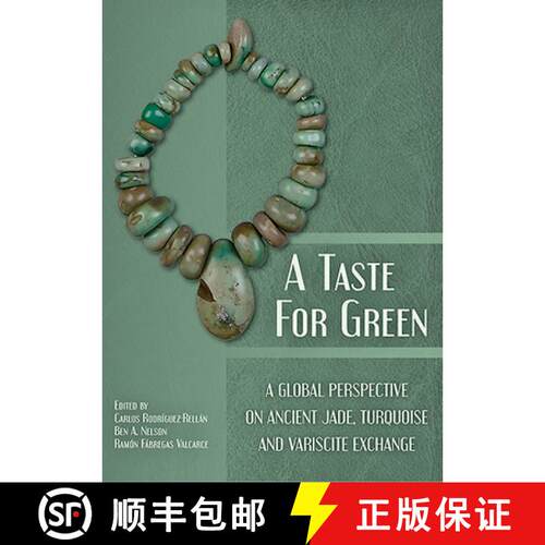 【3-4周达】精装 A Taste for Green: A Global Perspective on Ancient Jade, Turquoise and Variscite Exch... [9781789252743]