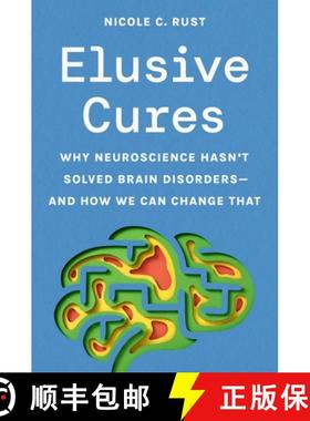 【3-4周达】Elusive Cures: Why Neuroscience Hasn't Solved Brain Disorders--And How We Can Change That [9780691243054]