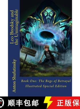 预订 Leo Brodsky and the Unimaginable: The Bogs of Betrayal (Illustrated Special Edition) [9780997187601]
