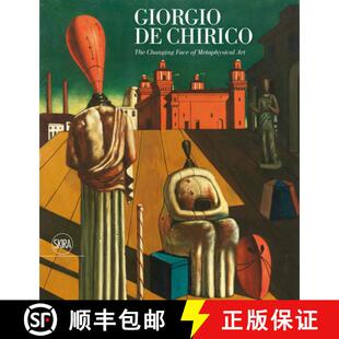 Giorgio de Chirico: The Changing Face of Metaphysical Art [9788857240589]