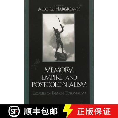 【3-4周达】Memory, Empire, and Postcolonialism : Legacies of French Colonialism [9780739108215]