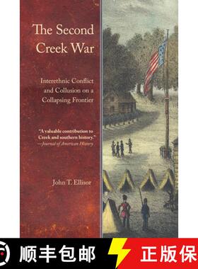 【3-4周达】The Second Creek War: Interethnic Conflict and Collusion on a Collapsing Frontier [9781496217080]