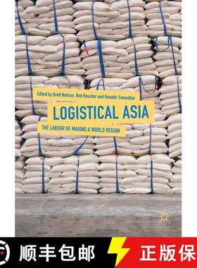 【3-4周达】Logistical Asia : The Labour of Making a World Region [9789811341267]