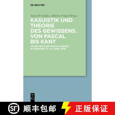 【3-4周达】Kasuistik Und Theorie Des Gewissens. Von Pascal Bis Kant: Akten Der Kant-Pascal-Tagung in ... [9783110621853]
