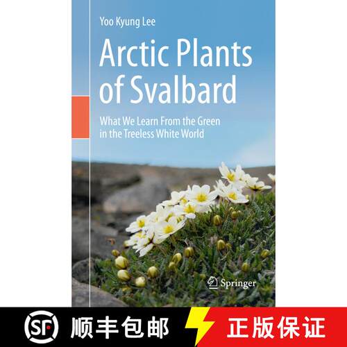 【3-4周达】精装 Arctic Plants of Svalbard : What We Learn From the Green in the Treeless White World [9783030345594]