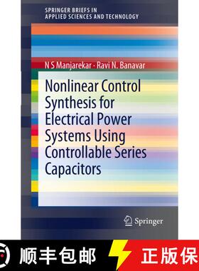 【3-4周达】Nonlinear Control Synthesis for Electrical Power Systems Using Controllable Series Capacitors [9783642275302]