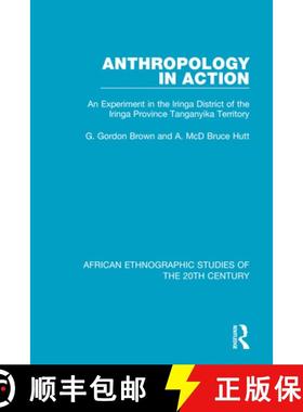 【3-4周达】Anthropology in Action: An Experiment in the Iringa District of the Iringa Province Tangan... [9781138492196]