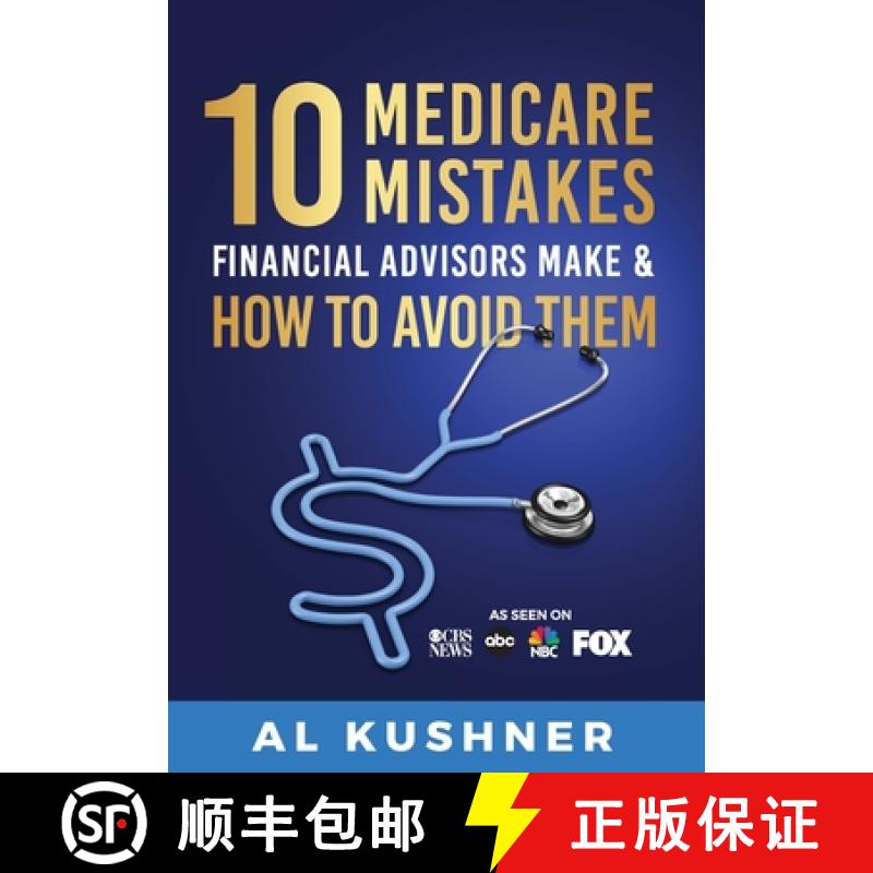 【3-4周达】10 Medicare Mistakes Financial Advisors Make And How To Avoid [9781632273444]
