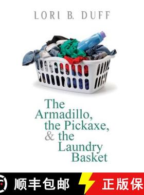 预订 The Armadillo, the Pickaxe, and the Laundry Basket [9780692474426]